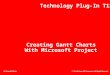 McGraw-Hill/Irwin © The McGraw-Hill Companies, All Rights Reserved Creating Gantt Charts With Microsoft Project Technology Plug-In T12