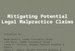 Mitigating Potential Legal Malpractice Claims Presented by: Brad Barkin, Lemme Insurance Group John Wynn, Lemme Insurance Group Jason E. Fellner, Murphy