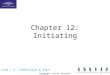 Copyright Course Technology 2001 1 Chapter 12: Initiating