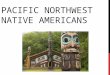 PACIFIC NORTHWEST NATIVE AMERICANS. OREGON, WASHINGTON AND ALASKA ENVIRONMENT