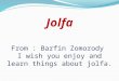 Jolfa From : Barfin Zomorody I wish you enjoy and learn things about jolfa