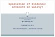 By GEORGE C. CUNNINGHAM President PELLIGROUP, INC. FEBRUARY 24, 2010 ARMA INTERNATIONAL – RICHMOND CHAPTER Spoliation of Evidence: Innocent or Guilty?