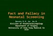 Fact and Fallacy in Neonatal Screening Dennis K.K. Au Au.D. Division of Otorhinolaryngology Department of Surgery University of Hong Kong Medical Centre