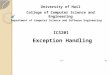 Slides prepared by Rose Williams, Binghamton University ICS201 Exception Handling University of Hail College of Computer Science and Engineering Department