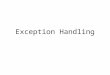 Exception Handling. Introduction An exception is an abnormal condition that arises in a code sequence at run time. In computer languages that do not support