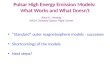 Pulsar High Energy Emission Models: What Works and What Doesn't “Standard” outer magnetosphere models - successes Shortcomings of the models Next steps?
