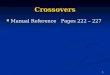 1 Crossovers Manual Reference Pages 222 – 227 Manual Reference Pages 222 – 227