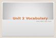Unit 2 Vocabulary Vote With Your Feet. Antonyms Choose the best antonym for assailant a. Attacker b. Mugger c. Victim d. assaulter