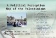 A Political Perception Map of the Palestinians HAMANAKA Shingo, Ph.D. Yamagata University, JAPAN World Congress for Middle Eastern Studies, Multiple Identity