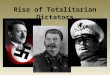 Rise of Totalitarian Dictators. Benito Mussolini Italy after WWI – Disappointed w/ Versailles settlement – Severe Economic crisis War drove up expenses