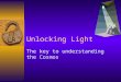 Unlocking Light The key to understanding the Cosmos