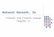 Natural Hazards, 2e Climate and Climate Change Chapter 11