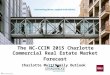 The NC-CCIM 2015 Charlotte Commercial Real Estate Market Forecast Charlotte Multifamily Outlook