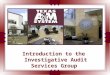 Introduction to the Investigative Audit Services Group