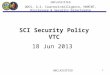 UNCLASSIFIED ODCS, G-2, Counterintelligence, HUMINT, Disclosure & Security Directorate SCI Security Policy VTC 18 Jun 2013 1 UNCLASSIFIED