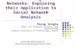 Markov Logic Networks: Exploring their Application to Social Network Analysis Parag Singla Dept. of Computer Science and Engineering Indian Institute of