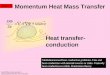 Momentum Heat Mass Transfer MHMT10 Multidimensional heat conduction problems. Fins and heat conduction with internal sources or sinks. Unsteady heat conduction