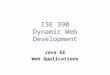 ISE 390 Dynamic Web Development Java EE Web Applications