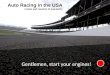 Auto Racing in the USA review and reasons of popularity Gentlemen, start your engines!