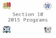 Section 10 2015 Programs 1. Agenda Program Overview – Tom Hartnell AYSO EXTRA Update – Tom Hartnell AYSO Challenge Rollout – Joe Franco 1:00-2:00 Management