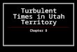 Turbulent Times in Utah Territory Chapter 8. Bell Activity  Get out all the work you have for Utah Studies.  Work on any incomplete portions of the