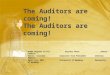 The Auditors are coming!The Auditors are coming! NCURA Regions VI/VII Dorothy Yates Jonnie Jenkins Denver, Colorado Associate Vice President Internal Auditor