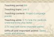 Teaching period:9th Teaching topic: unit 1 Teaching content: Project (Language points) Teaching aims: 1.To help the students understand the play better
