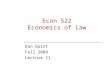 Econ 522 Economics of Law Dan Quint Fall 2009 Lecture 11