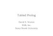 Tabled Prolog David S. Warren XSB, Inc. Stony Brook University
