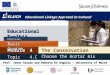 Educational Linkage Approach In Cultural Heritage Prof. JoAnn Cassar and Roberta De Angelis – University of Malta Educational Toolkit The Conservation