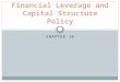 CHAPTER 16 Financial Leverage and Capital Structure Policy