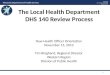 Wisconsin Department of Health Services The Local Health Department DHS 140 Review Process Tim Ringhand DHS – Division of Public Health November 15, 2013