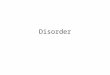 Disorder. Introduction 3 types of disorder –Substitutional disorder –Static positional disorder –Dynamic positional disorder