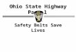 Ohio State Highway Patrol Safety Belts Save Lives
