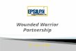 30 June 2010.  Introduction  Why Partnership  Wounded Warrior Qualifications  Hiring Process  Internship/Mentorship  Work In Shop  Transition to