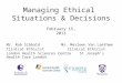 Managing Ethical Situations & Decisions Mr. Rob SibbaldMs. Marleen Van Laethem Clinical Ethicist London Health Sciences CentreSt Joseph’s Health Care London