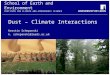 School of Earth and Environment INSTITUTE FOR CLIMATE AND ATMOSPHERIC SCIENCE Dust – Climate Interactions Kerstin Schepanski k. schepanski@leeds.ac.uk