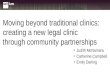 Judith McNamara Catherine Campbell Emily Darling Moving beyond traditional clinics: creating a new legal clinic through community partnerships