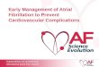 Early Management of Atrial Fibrillation to Prevent Cardiovascular Complications Supported by an unrestricted educational grant from Sanofi
