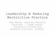 Leadership & Reducing Restrictive Practice Roy Deveau, Honorary Research Associate - Tizard centre, University of Kent and Research Associate, Studio3