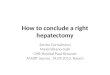 How to conclude a right hepatectomy Sorina Cornateanu Maximilliano Gelli CHB-Hopital Paul-Brousse ACHBT Jeunes, 14.09.2012, Rouen