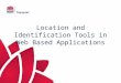 Location and Identification Tools in Web Based Applications