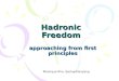 Hadronic Freedom approaching from first principles Mannque Rho, Saclay/Hanyang