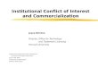 Institutional Conflict of Interest and Commercialization Joyce Brinton Director, Office for Technology and Trademark Licensing Harvard University Intellectual