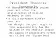 President Theodore Roosevelt VP Theodore Roosevelt became president after the assassination of William McKinley in 1901 TR was a different kind of president