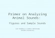 Primer on Analyzing Animal Sounds: Figures and Sample Sounds Jack Bradbury & Sandra Vehrencamp Cornell University