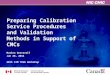 Preparing Calibration Service Procedures and Validation Methods in Support of CMCs Marina Gertsvolf Jan 28, 2014 2015 SIM TFWG Workshop