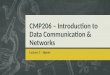 CMP206 – Introduction to Data Communication & Networks Lecture 2 – Signals
