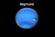 Neptune. Discovery John Couch Adams, Cambridge mathematician, predicted the existence of an unseen planet. Uranus was being pulled slightly out of position