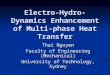 Electro-Hydro-Dynamics Enhancement of Multi-phase Heat Transfer Thai Nguyen Faculty of Engineering (Mechanical) University of Technology, Sydney